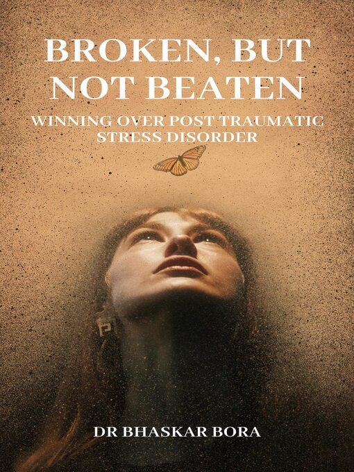 Title details for Broken, Not Beaten by BHASKAR BORA - Available